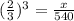 (\frac{2}{3})^{3}=\frac{x}{540}