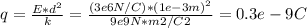 q = \frac{E*d^{2}}{k} = \frac{(3e6N/C)*(1e-3m)^{2}}{9e9 N*m2/C2} = 0.3e-9 C