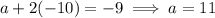 a+2(-10)=-9\implies a=11