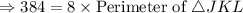 $\Rightarrow 384 ={8}\times {\text{Perimeter of}\ \triangle JKL}