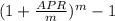 (1+\frac{APR}{m}) ^{m} -1