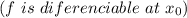 (f\ is\ diferenciable\ at\ x_{0})