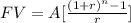 \\ FV=A[\frac{(1+r)^{n}-1}{r}]