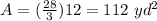 A=(\frac{28}{3})12=112\ yd^2