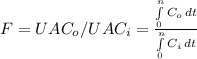 F = UAC_o / UAC_i = \frac{\int\limits^n_0 {C_o} \, dt }{\int\limits^n_0 {C_i} \, dt }