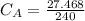 C_{A} = \frac{27.468 }{240}