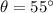 \theta=55^{\circ}