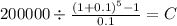 200000 \div \frac{(1+0.1)^{5} -1}{0.1} = C\\