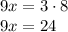 9x=3\cdot8\\9x=24