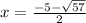 x=\frac{-5-\sqrt{57} }{2}