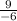 \frac{9}{-6}