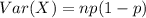 Var(X) = np(1-p)