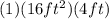 (1)(16 ft^{2})(4 ft)