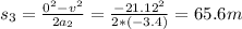 s_3 = \frac{0^2 - v^2}{2a_2} = \frac{-21.12^2}{2*(-3.4)} = 65.6 m