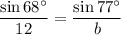 $\frac{\sin 68^\circ}{12}=\frac{\sin 77^\circ}{b}