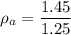 \rho_{a}=\dfrac{1.45}{1.25}