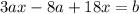 3ax-8a+18x=b