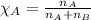 \chi_A=\frac{n_A}{n_A+n_B}