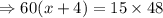 $\Rightarrow60(x+4)=15\times48