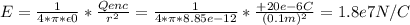 E = \frac{1}{4*\pi*\epsilon0} *\frac{Qenc}{r^{2}} = \frac{1}{4*\pi*8.85e-12} *\frac{+20e-6C}{(0.1m)^{2}} = 1.8e7 N/C