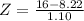 Z = \frac{16 - 8.22}{1.10}