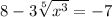 8-3 \sqrt[5]{x^{3}}=-7