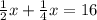 \[\frac{1}{2}x + \frac{1}{4}x = 16\]