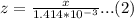 z =\frac{x}{1.414*10^{-3}} ...  (2)