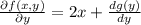 \frac{\partial f(x,y)}{\partial y} =2x+\frac{d g(y)}{dy}