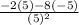 \frac{-2(5)-8(-5)}{(5)^2}