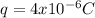 q=4x10^{-6}C