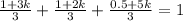 \frac{1+3k}{3} + \frac{1+2k}{3} +\frac{0.5+5k}{3}= 1