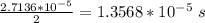 \frac{2.7136*10^{-5}}{2}=1.3568*10^{-5}\ s