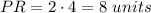 PR=2\cdot 4=8\ units