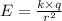 E=\frac{k \times q}{r^{2}}