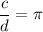 \dfrac{c}{d}=\pi