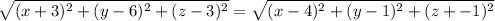 \sqrt{(x+3)^2+(y-6)^2+(z-3)^2}=\sqrt{(x-4)^2+(y-1)^2+(z+-1)^2}