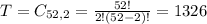 T = C_{52,2} = \frac{52!}{2!(52-2)!} = 1326