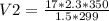 V2 =\frac{17*2.3*350}{1.5*299}