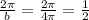 \frac{2\pi}{b}  =   \frac{2\pi}{4\pi} =  \frac{1}{2}