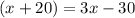 \[(x+20) = 3x-30\]