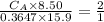 \frac{C_{A} \times 8.50}{0.3647 \times 15.9} = \frac{2}{1}