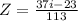 Z =  \frac{37i - 23}{113 }