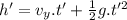 h'=v_y.t'+\frac{1}{2} g.t'^2