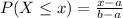 P(X \leq x) = \frac{x - a}{b-a}