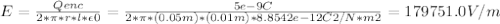E =  \frac{Qenc}{2*\pi*r*l* \epsilon 0} = \frac{5e-9C}{2*\pi*(0.05m)*(0.01m)*8.8542e-12 C2/N*m2} = 179751.0 V/m