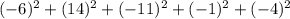 (-6)^2 + (14)^2 + (-11)^2 + (-1)^2+ (-4)^2