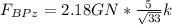 F_{BPz}=2.18 GN*\frac{5}{\sqrt{33}}k