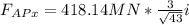 F_{APx}=418.14 MN*\frac{3}{\sqrt{43}}i
