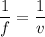 \dfrac{1}{f}=\dfrac{1}{v}